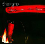 NO BROS: Ready For The Action