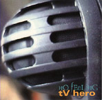 No Feeling: TV Hero