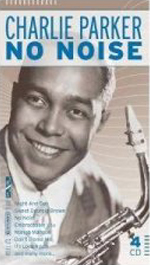 CHARLIE PARKER: No Noise