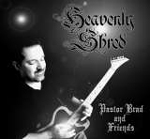 PASTOR BRAD: Heavenly Shred