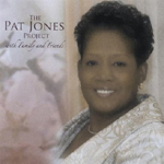 THE PAT JONES PROJECT: The Pat Jones Project With Family And Friends