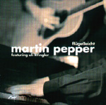 MARTIN PEPPER FEAT. ULI KRINGLER: flügelleicht
