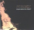 PHLOXX: Do You Wanna Be A Flame?