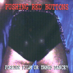 PUSHING RED BUTTONS: Foreign Film Or Tango Dance?