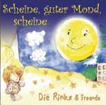 DIE RINKS UND FREUNDE: Scheine, guter Mond, scheine