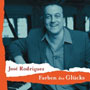 JOSÉ RODRIGUEZ: Farben des Glücks