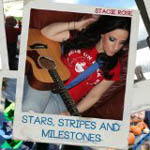 STACIE ROSE: Stars, Stripes And Milestones