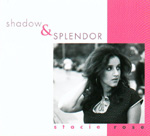 STACIE ROSE: Shadow And Splendor
