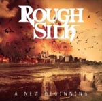 ROUGH SILK: A New Beginning
