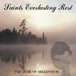 SAINTS EVERLASTING REST: The Dusk Of Millennium