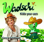 CONNY SCHLÖSSER: Wadschi - Kids You Can