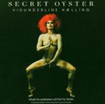 SECRET OYSTER: Vidunderlige Kaelling