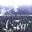 SUPREME MAJESTY: Tales Of A Tragic Kingdom