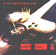 TRINITATIS: Und Du ...?
