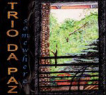 TRIO DA PAZ: Somewhere