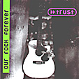 TRUST: Our Rock Forever
