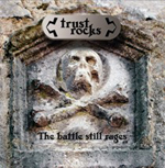 TRUST ROCKS: The Battle Still Rages