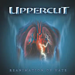 UPPERCUT: Reanimation Of Hate