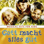 V.A.: Gott macht alles gut. Musical-Hits f&uuml;r Kids