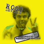 ROGO DE VILLE: Vorsicht! Manisch-depressiv