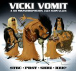 VICKI VOMIT & DIE MISANTHROPISCHEN JAZZ-SCHATULLEN: Strc Prst Skrz Krk!