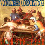 VOMITORIAL CORPULENCE: Skin Stripper
