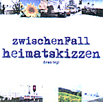 zwischenFall: Heimatskizzen